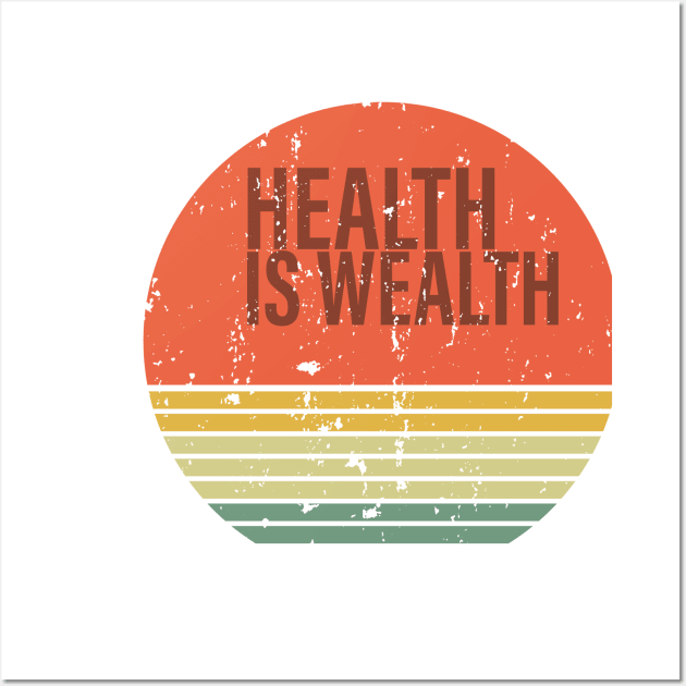 Health is Wealth Wall Art by omitay